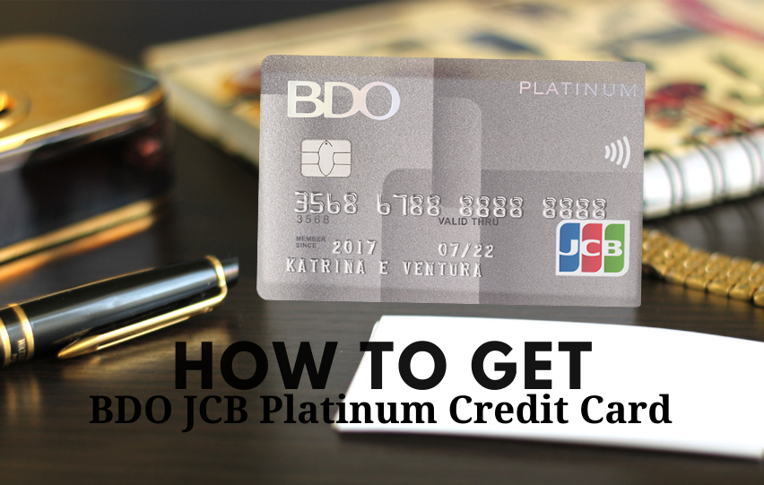 How to Get a BDO JCB Platinum Credit Card - Pinoy Parazzi